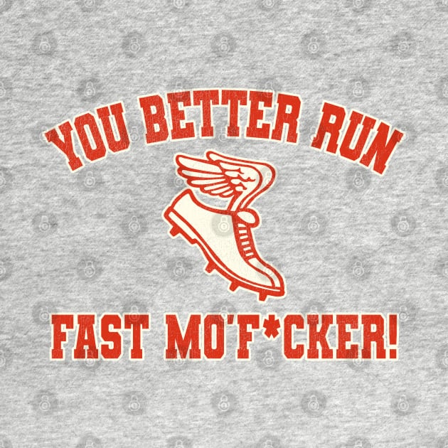 You Better Run Fast Mo'F*cker! Runner Joke by darklordpug